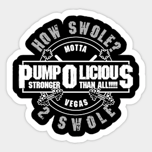 Pump O Licious How Swole? Sticker